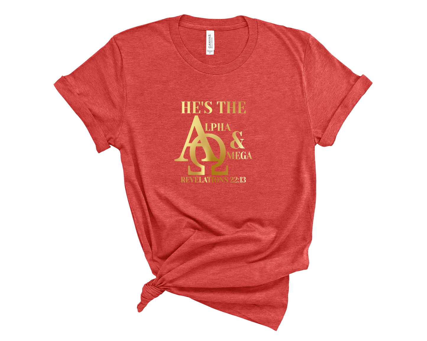 He's the Alpha and Omega Revelations 22:13 Christian T Shirt