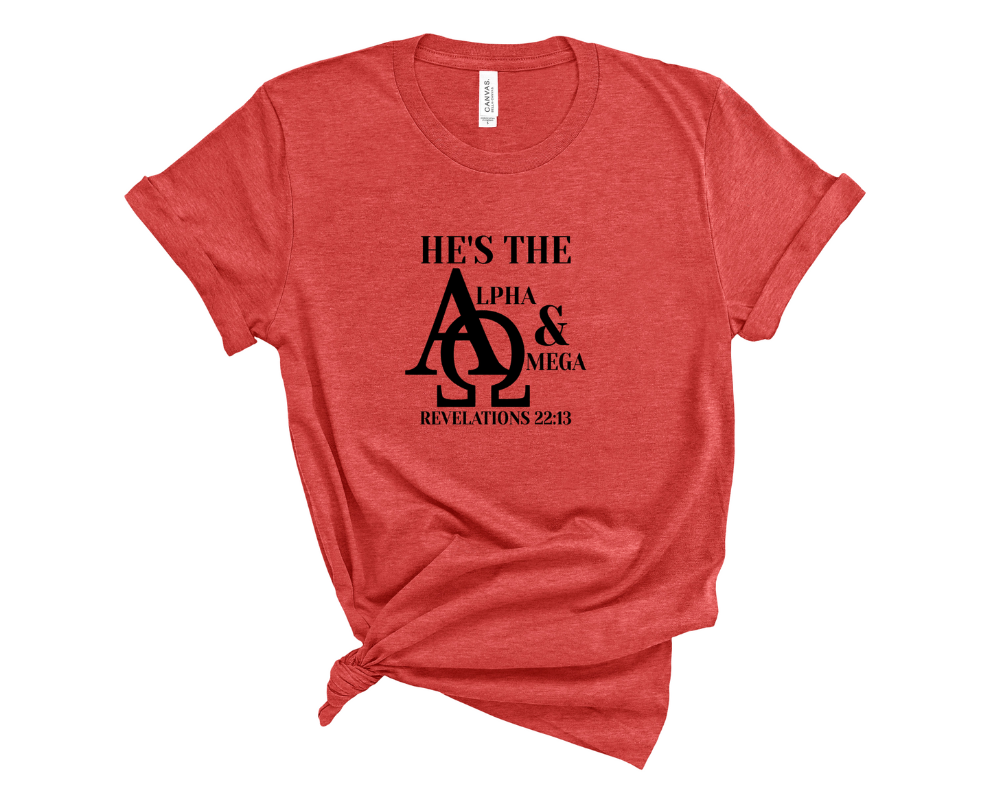 He's the Alpha and Omega Revelations 22:13 Christian T Shirt