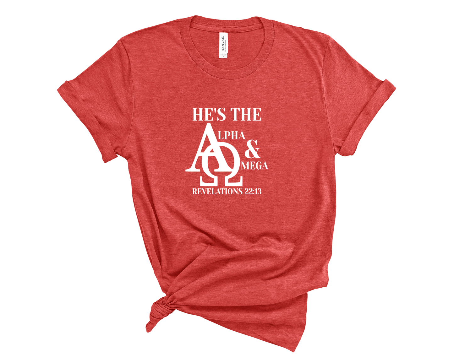 He's the Alpha and Omega Revelations 22:13 Christian T Shirt