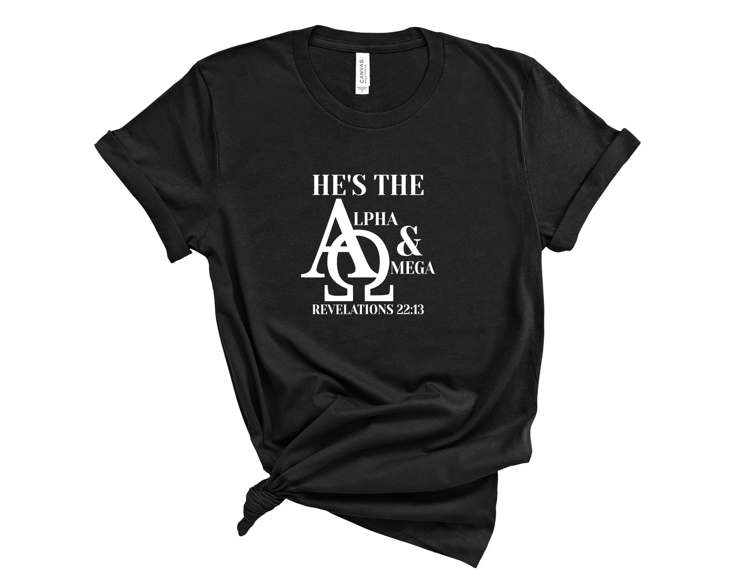 He's the Alpha and Omega Revelations 22:13 Christian T Shirt
