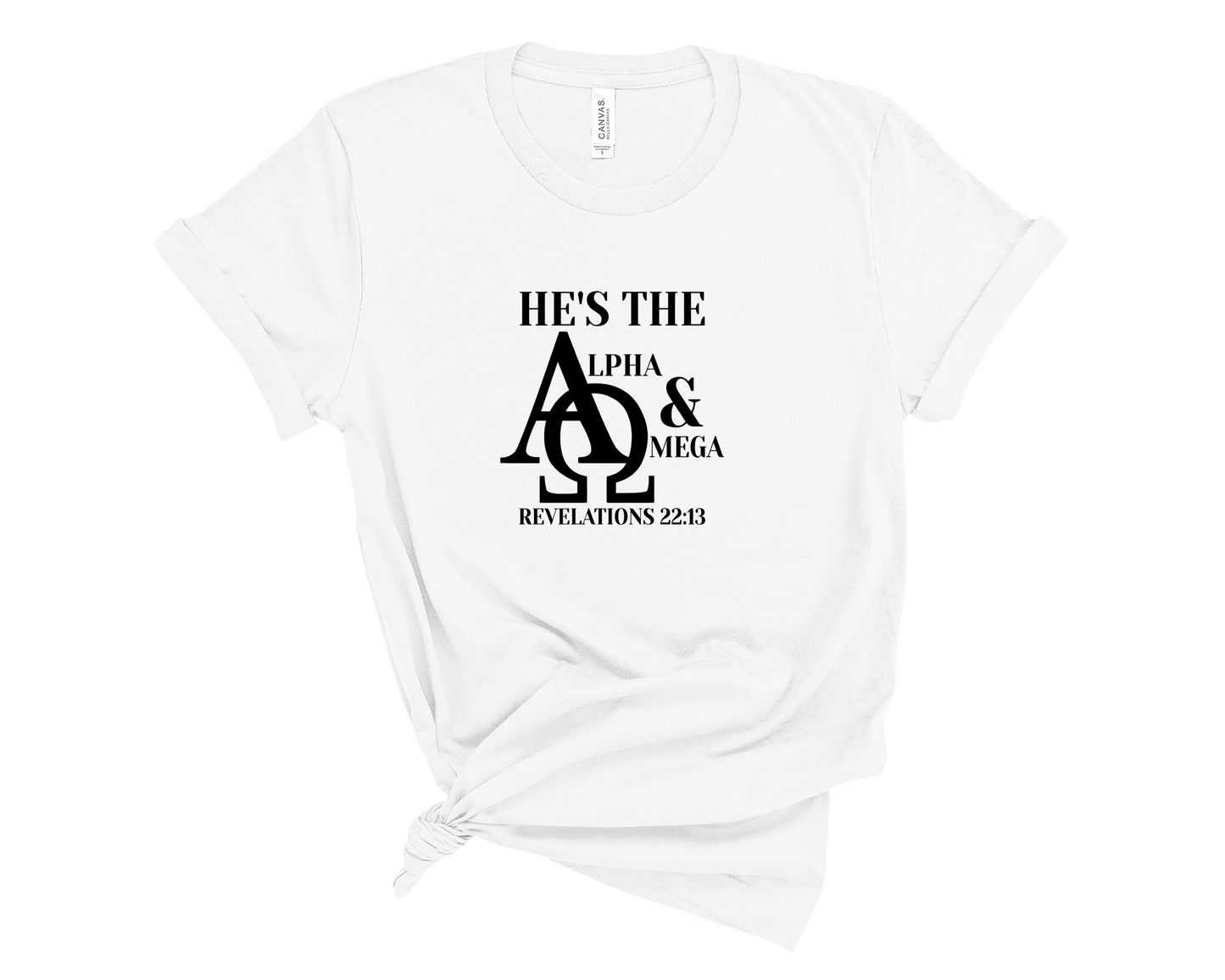 He's the Alpha and Omega Revelations 22:13 Christian T Shirt