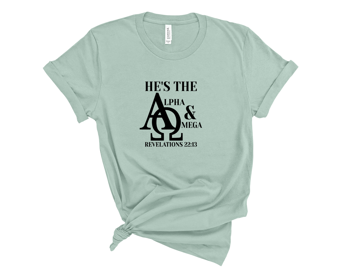 He's the Alpha and Omega Revelations 22:13 Christian T Shirt