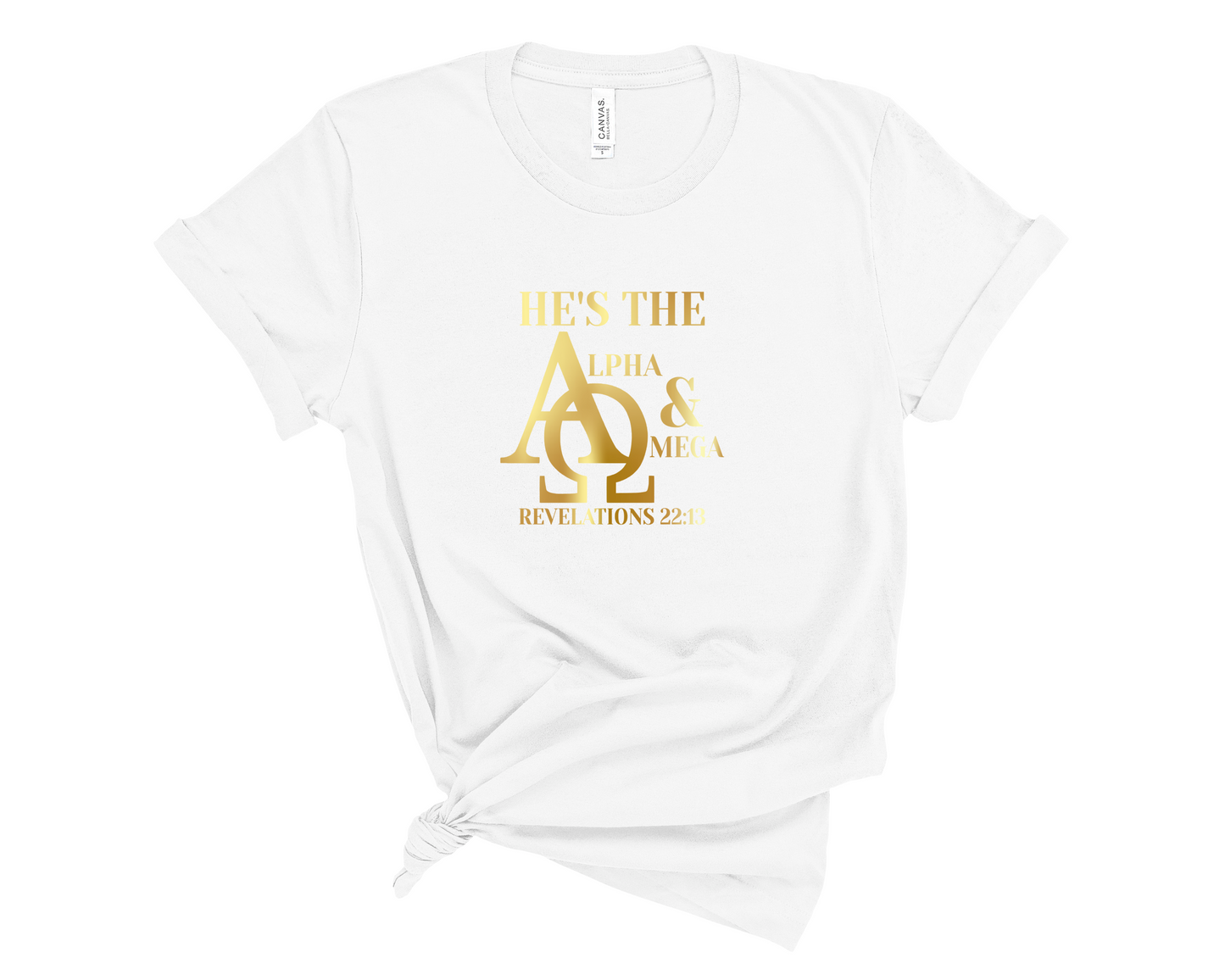 He's the Alpha and Omega Revelations 22:13 Christian T Shirt